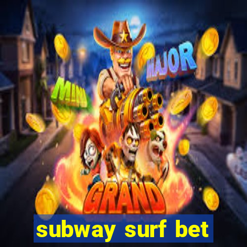 subway surf bet